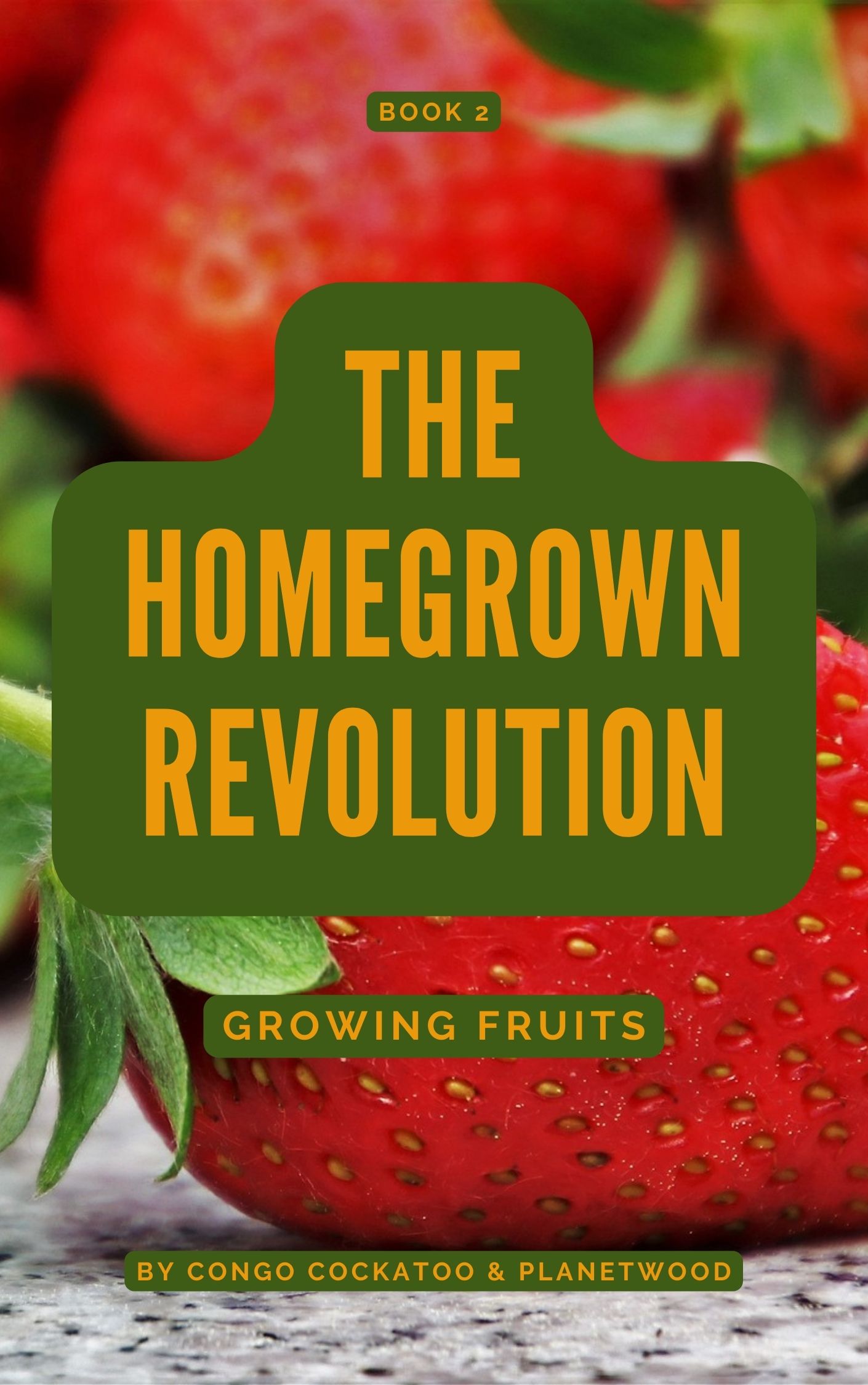 The Homegrown Revolution: Growing Fruits